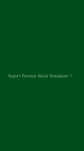 Tampilan Antarmuka Aplikasi Nsport Pemutar Musik Terpopuler - 1