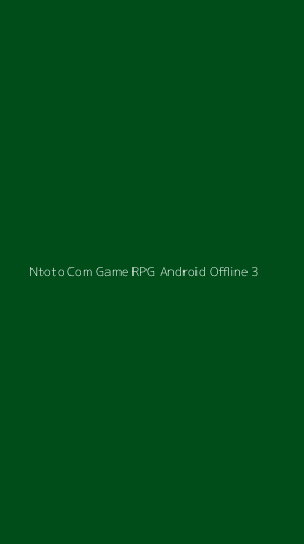 Tampilan Antarmuka Aplikasi Ntoto Com Game Rpg Android Offline - 3