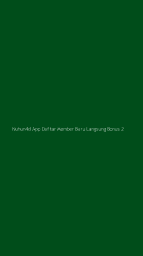 Tampilan Antarmuka Aplikasi Nuhun4d App Daftar Member Baru Langsung Bonus - 2