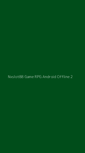 Tampilan Antarmuka Aplikasi Nxslot88 Game Rpg Android Offline - 2