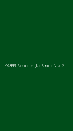 Tampilan Antarmuka Aplikasi O78bet Panduan Lengkap Bermain Aman - 2