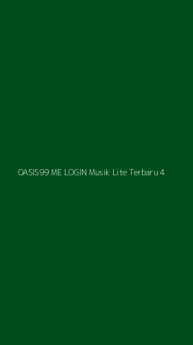 Tampilan Antarmuka Aplikasi Oasis99 Me Login Musik Lite Terbaru - 4
