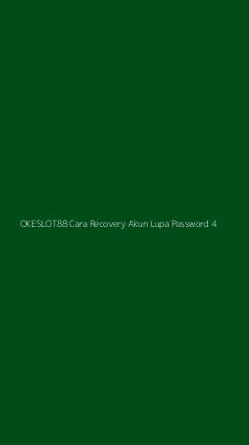Tampilan Antarmuka Aplikasi Okeslot88 Cara Recovery Akun Lupa Password - 4