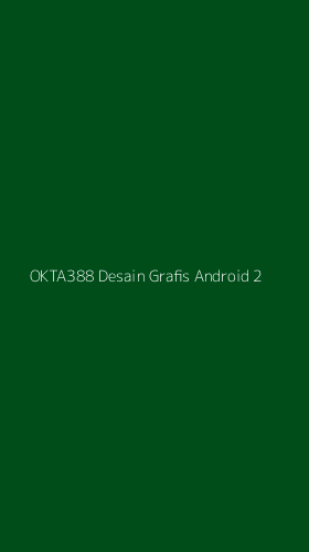 Tampilan Antarmuka Aplikasi Okta388 Desain Grafis Android - 2