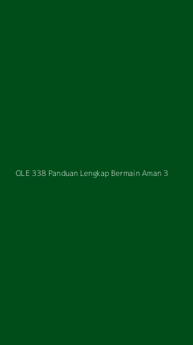 Tampilan Antarmuka Aplikasi Ole 338 Panduan Lengkap Bermain Aman - 3