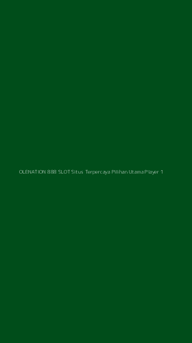 Tampilan Antarmuka Aplikasi Olenation 888 Slot Situs Terpercaya Pilihan Utama Player - 1
