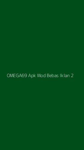 Tampilan Antarmuka Aplikasi Omega69 Apk Mod Bebas Iklan - 2