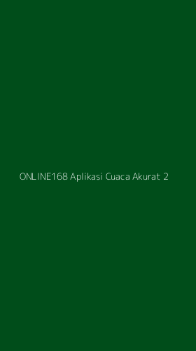 Tampilan Antarmuka Aplikasi Online168 Aplikasi Cuaca Akurat - 2