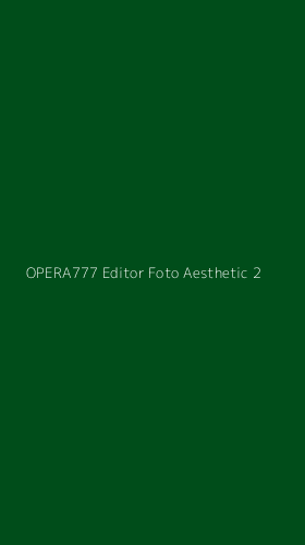 Tampilan Antarmuka Aplikasi Opera777 Editor Foto Aesthetic - 2