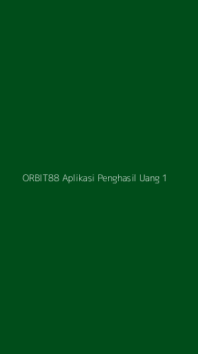 Tampilan Antarmuka Aplikasi Orbit88 Aplikasi Penghasil Uang - 1