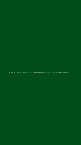 Tampilan Antarmuka Aplikasi Osaka138 Login Link Alternatif Slot Gacor Terbaru - 4