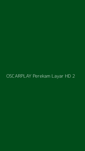 Tampilan Antarmuka Aplikasi Oscarplay Perekam Layar Hd - 2