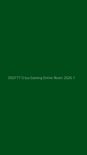 Tampilan Antarmuka Aplikasi Osg777 Situs Gaming Online Resmi 2026 - 1