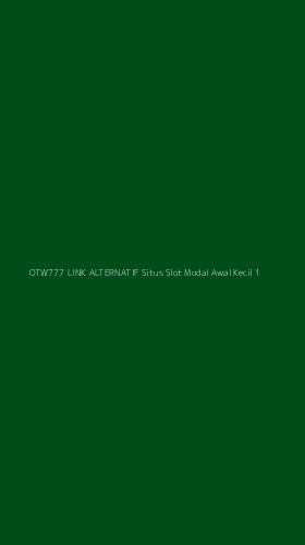 Tampilan Antarmuka Aplikasi Otw777 Link Alternatif Situs Slot Modal Awal Kecil - 1