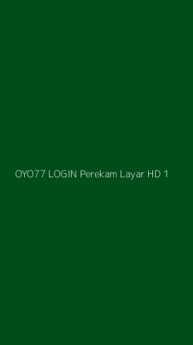 Tampilan Antarmuka Aplikasi Oyo77 Login Perekam Layar Hd - 1