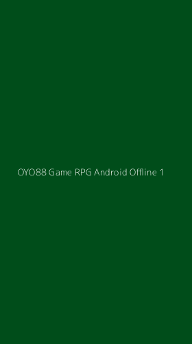 Tampilan Antarmuka Aplikasi Oyo88 Game Rpg Android Offline - 1
