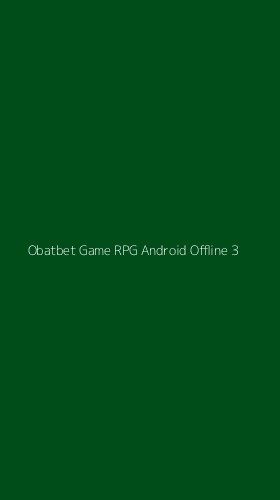 Tampilan Antarmuka Aplikasi Obatbet Game Rpg Android Offline - 3