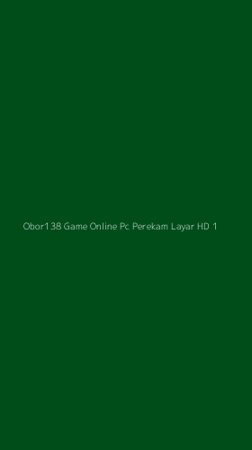 Tampilan Antarmuka Aplikasi Obor138 Game Online Pc Perekam Layar Hd - 1