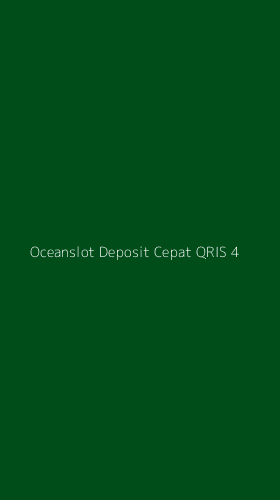 Tampilan Antarmuka Aplikasi Oceanslot Deposit Cepat Qris - 4