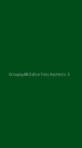 Tampilan Antarmuka Aplikasi Octoplay88 Editor Foto Aesthetic - 3