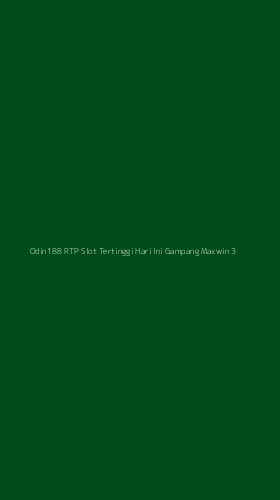Tampilan Antarmuka Aplikasi Odin188 Rtp Slot Tertinggi Hari Ini Gampang Maxwin - 3