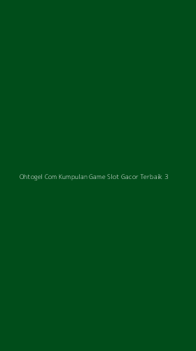 Tampilan Antarmuka Aplikasi Ohtogel Com Kumpulan Game Slot Gacor Terbaik - 3