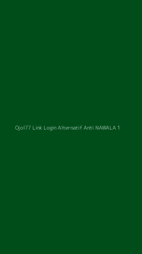 Tampilan Antarmuka Aplikasi Ojol77 Link Login Alternatif Anti Nawala - 1