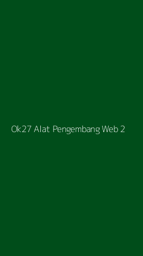 Tampilan Antarmuka Aplikasi Ok27 Alat Pengembang Web - 2
