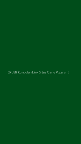 Tampilan Antarmuka Aplikasi Okb88 Kumpulan Link Situs Game Populer - 3