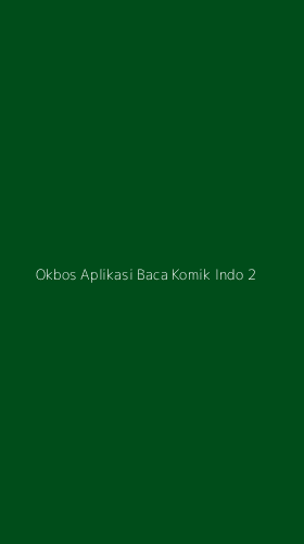 Tampilan Antarmuka Aplikasi Okbos Aplikasi Baca Komik Indo - 2