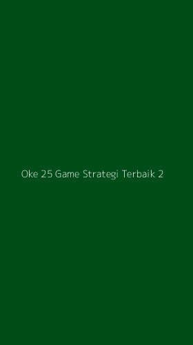 Tampilan Antarmuka Aplikasi Oke 25 Game Strategi Terbaik - 2