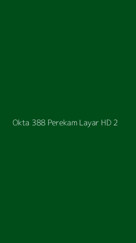 Tampilan Antarmuka Aplikasi Okta 388 Perekam Layar Hd - 2