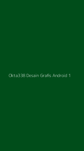 Tampilan Antarmuka Aplikasi Okta338 Desain Grafis Android - 1