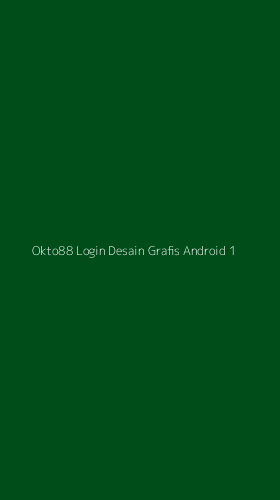 Tampilan Antarmuka Aplikasi Okto88 Login Desain Grafis Android - 1