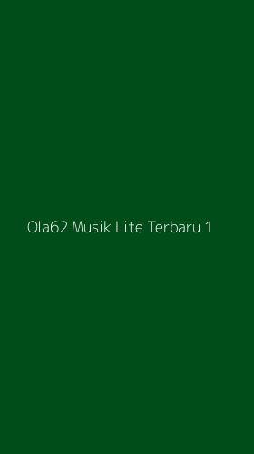 Tampilan Antarmuka Aplikasi Ola62 Musik Lite Terbaru - 1