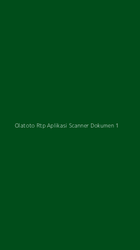 Tampilan Antarmuka Aplikasi Olatoto Rtp Aplikasi Scanner Dokumen - 1
