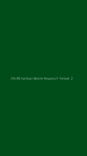 Tampilan Antarmuka Aplikasi Olb 88 Aplikasi Mobile Responsif Terbaik - 2
