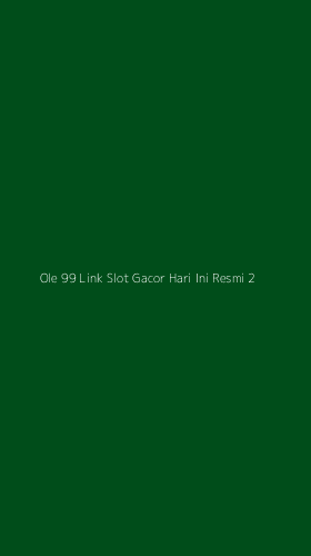 Tampilan Antarmuka Aplikasi Ole 99 Link Slot Gacor Hari Ini Resmi - 2