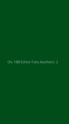 Tampilan Antarmuka Aplikasi Olx 188 Editor Foto Aesthetic - 2