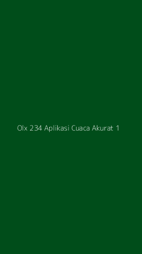 Tampilan Antarmuka Aplikasi Olx 234 Aplikasi Cuaca Akurat - 1