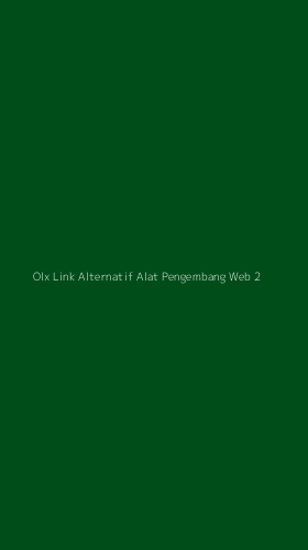 Tampilan Antarmuka Aplikasi Olx Link Alternatif Alat Pengembang Web - 2
