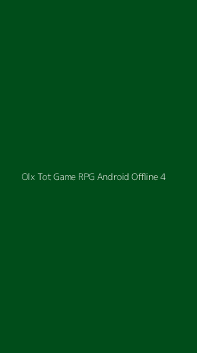 Tampilan Antarmuka Aplikasi Olx Tot Game Rpg Android Offline - 4