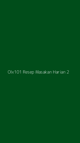Tampilan Antarmuka Aplikasi Olx101 Resep Masakan Harian - 2