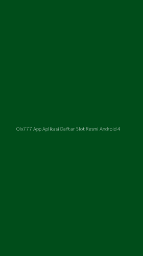 Tampilan Antarmuka Aplikasi Olx777 App Aplikasi Daftar Slot Resmi Android - 4