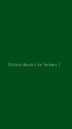 Tampilan Antarmuka Aplikasi Olxtoot Musik Lite Terbaru - 1