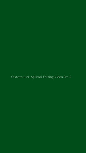 Tampilan Antarmuka Aplikasi Olxtoto Link Aplikasi Editing Video Pro - 2