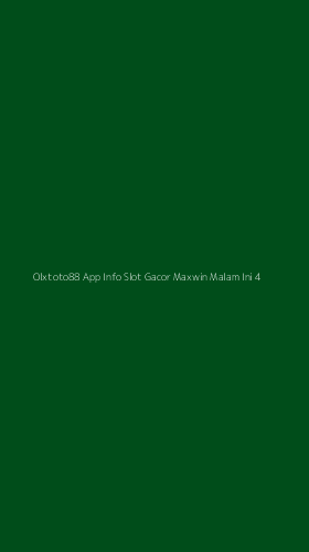 Tampilan Antarmuka Aplikasi Olxtoto88 App Info Slot Gacor Maxwin Malam Ini - 4