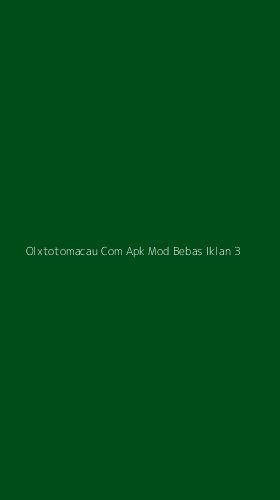 Tampilan Antarmuka Aplikasi Olxtotomacau Com Apk Mod Bebas Iklan - 3