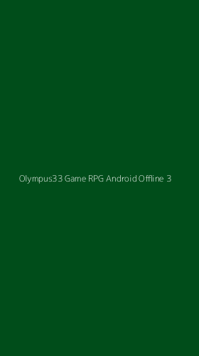 Tampilan Antarmuka Aplikasi Olympus33 Game Rpg Android Offline - 3