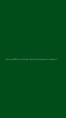Tampilan Antarmuka Aplikasi Olympus888 Situs Dengan Metode Pembayaran Lengkap - 1
